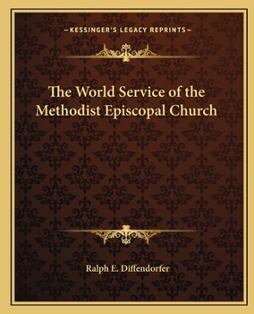 Paperback The World Service of the Methodist Episcopal Church Book