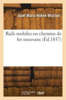 Paperback Rails mobiles ou chemins de fer mouvans [French] Book