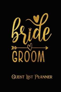 Guest List Planner: Handy Wedding Planning Companion For Organizers / Brides 6" x 9" 100 Pages