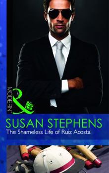 The Shameless Life of Ruiz Acosta - Book #2 of the Acostas!