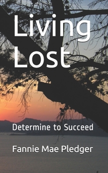 Paperback Living Lost: Determine to Succeed Book