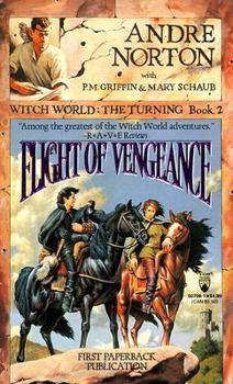 Flight of Vengeance (Witch World: The Turning) - Book #2 of the Witch World Series 3: The Turning