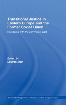 Hardcover Transitional Justice in Eastern Europe and the former Soviet Union: Reckoning with the communist past Book