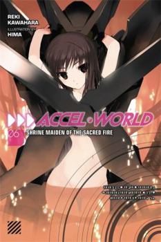 Paperback Accel World, Vol. 6 (Light Novel): Shrine Maiden of the Sacred Fire Book