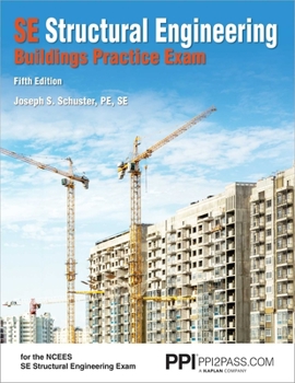 Paperback Ppi Se Structural Engineering Buildings Practice Exam, 5th Edition - Realistic Practice Exam for the Ncees Se Structural Engineering Exam Book