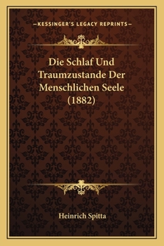 Paperback Die Schlaf Und Traumzustande Der Menschlichen Seele (1882) [German] Book