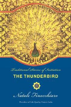 Paperback The Thunderbird: Traditional Stories of Initiation Book