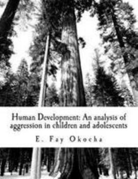 Paperback Human Development: An analysis of aggression in children and adolescents: Based on the theoretical framework of Piaget, Vygotsky, and Bandura Book