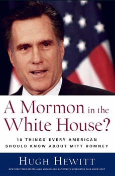 Hardcover A Mormon in the White House?: 10 Things Every Conservative Should Know about Mitt Romney Book