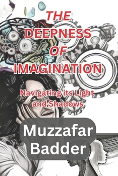 Paperback The Deepness of Imagination: Navigating its Light and Shadows Book