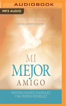 MP3 CD Mi Mejor Amigo (Narración En Castellano): Sumérgete En Una Relación Más Profunda Con El Espíritu Santo [Spanish] Book