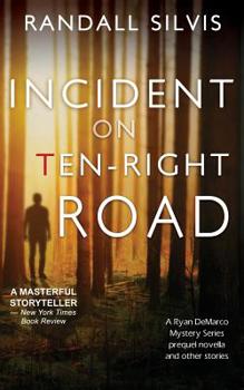 Paperback Incident on Ten-Right Road: A Ryan DeMarco Mystery Series prequel novella - And other stories Book