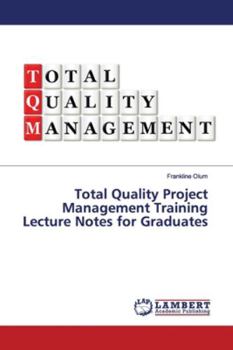Paperback Total Quality Project Management Training Lecture Notes for Graduates Book