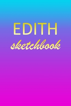 Paperback Edith: Sketchbook - Blank Imaginative Sketch Book Paper - Pink Blue Gold Custom Letter E Personalized Cover - Teach & Practic Book