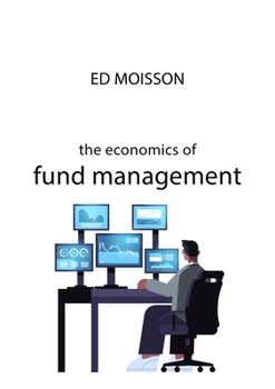 Paperback The Economics of Fund Management Book
