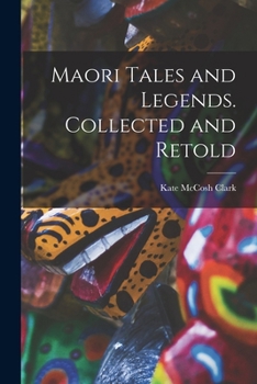 Paperback Maori Tales and Legends. Collected and Retold Book