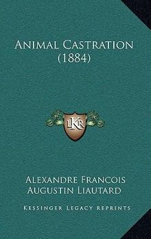 Paperback Animal Castration (1884) Book