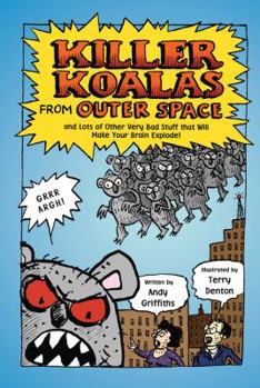 Hardcover Killer Koalas from Outer Space and Lots of Other Very Bad Stuff that Will Make Your Brain Explode! Book
