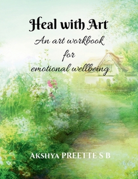 Paperback Heal with Art - An art workbook for emotional wellbeing Book