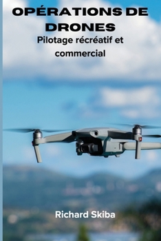Paperback Opérations de drones: Pilotage récréatif et commercial [French] Book