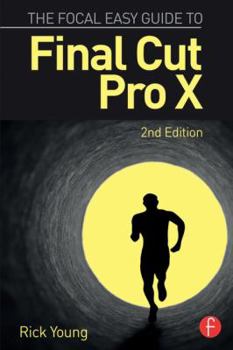Hardcover The Focal Easy Guide to Final Cut Pro X Book
