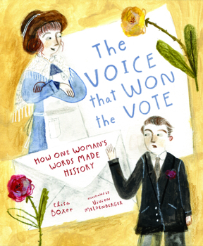 Hardcover The Voice That Won the Vote: How One Woman's Words Made History: How One Woman's Words Made History Book