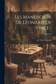 Paperback Les manuscrits de Léonard de Vinci \; Volume 3 [French] Book