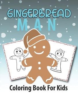 Paperback Gingerbread Man Coloring Book for Kids: Beautiful Design Simple Holiday Cookies Coloring Book for Kids, Children - Hours of Entertainment - Awesome Ch Book