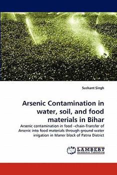 Paperback Arsenic Contamination in water, soil, and food materials in Bihar Book