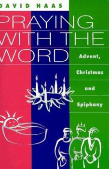 Paperback Praying with the Word: Advent, Christmas, and Epiphany Book