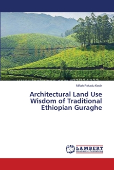 Paperback Architectural Land Use Wisdom of Traditional Ethiopian Guraghe Book