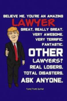 Paperback Funny Trump Journal: You're An Amazing Lawyer Gifts (Funny Pro Trump Notebook for Lawyers) Book