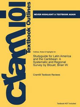 Paperback Studyguide for Latin America and the Caribbean: A Systematic and Regional Survey by Blouet, Brian W. Book