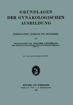 Paperback Grundlagen Der Gynäkologischen Ausbildung: Kurzgefasstes Lehrbuch Für Studierende [German] Book