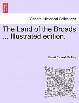 Paperback The Land of the Broads ... Illustrated Edition. Book