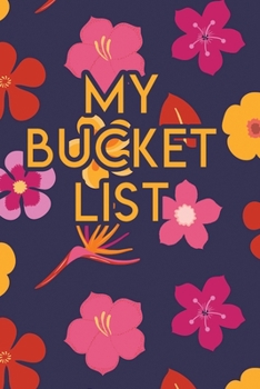 My Bucket List: A Creative Journal for Tracking Adventures