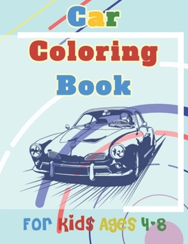 Paperback car Coloring Book For Kids ages 4-8: A Collection of Amazing Sport and Supercar Designs for kids Book