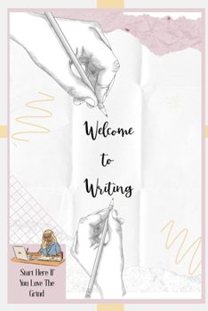 Paperback Welcome to Writing: Start Here If You Love The Grind Book