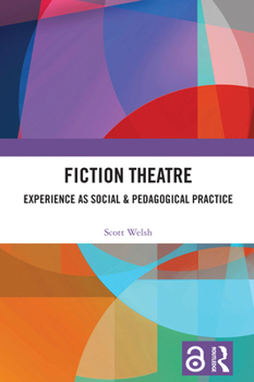 Hardcover Fiction Theatre: Experience as Social & Pedagogical Practice Book