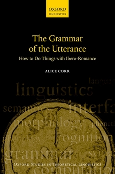 Hardcover The Grammar of the Utterance: How to Do Things with Ibero-Romance Book