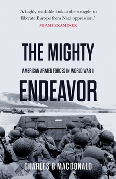 Paperback The Mighty Endeavor: American Armed Forces in the European Theater in World War II Book