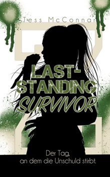 Z- Last-Standing Survivor: Der Tag, an dem die Unschuld stirbt. (Band 2) (German Edition)