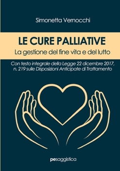 Paperback Le Cure Palliative. La gestione del fine vita e del lutto [Italian] Book