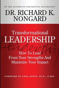 Paperback Transformational Leadership How To Lead From Your Strengths And Maximize Your Impact Book