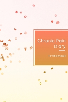 Paperback Chronic Pain Journal for Fibromyalgia: Pain tracking and diagnosis notebook - Record, track and find treatment for your chronic pain - Red and orange Book