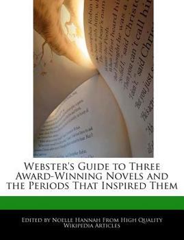 Webster's Guide to Three Award-Winning Novels and the Periods That Inspired Them