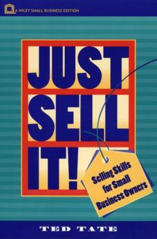 Paperback Just Sell It!: Selling Skills for Small Business Owners Book