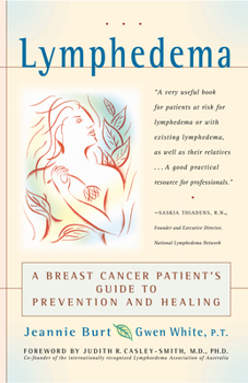 Paperback Lymphedema: A Breast Cancer Patient's Guide to Prevention and Healing Book