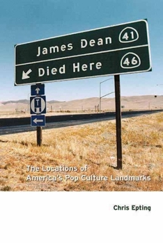 Paperback James Dean Died Here: The Locations of America's Pop Culture Landmarks Book
