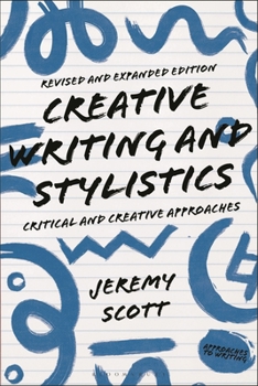 Hardcover Creative Writing and Stylistics, Revised and Expanded Edition: Critical and Creative Approaches Book